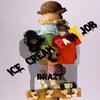 Ice Cream Brazy (Explicit) - BRAZY