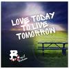 Love Today To Live Tomorrow (Live) - Brail Watson