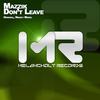 Don't Leave (Original Mix) - Mazzik