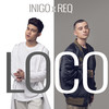 Loco (Inigo X Req) - Inigo Pascual&REQ&Olielove&Samuel Simpson