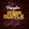 Stress and Hustle - Youngstar