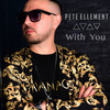 With You - Pete Ellement