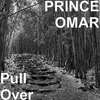 Pull Over - Prince Omar&Daddy Andre