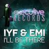 I'll Be There (Original Mix) - IYF&Emi