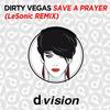 Save a Prayer (Lesonic Remix) - Dirty Vegas