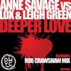 Deeper Love (Original Mix) - Anne Savage&Lox&Leigh Green