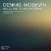 Welcome To Melbourne (Original Mix) - Dennis Moskvin