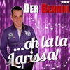 Oh La La Larissa - Der Benniii