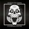 Champion Sound - Afghan Headspin