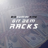 Git Dem Racks - Big Kuntry King