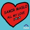 All My Love - Samir Maslo