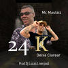 24 k Deixa Clarear - Mc Maulaiz&DJ Lucas