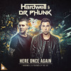 Here Once Again (Extended Mix) - Hardwell&Dr Phunk