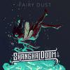 Fairy Dust (Original Mix) - Shanghai Doom