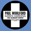 You Already Know (Richy Ahmed Remix) - Paul Woolford&Karen Harding