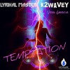 Temptation (Explicit) - Lyrikal Master&K2 Wavey&Vidal Garcia