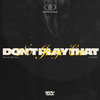 (DON'T) PLAY THAT (Explicit) - Willie Deville&Lèlèman