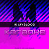 In My Blood (Originally Performed by Shawn Mendes)(Karaoke Version) - Chart Topping Karaoke