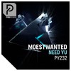 Need Yu (Extended Mix) - Moestwanted