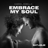 Embrace My Soul - Gabriel Robella