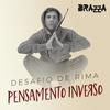 Desafios de Rima(Pensamento Inverso) - Fábio Brazza