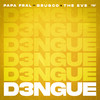 D3ngue, Papa Fral ft. Brusco (Prod. The Eve|Explicit) - Papa Fral&Brusco&The Eve