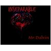 INSEPARABLE - Mr. Dalvin