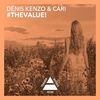 #TheValue! (Original Mix) - Denis Kenzo&Cari