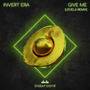 Give Me (Levela Remix) - Invert Era