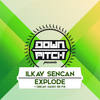 Explode (Deejay Dario Re-Fix) - Ilkay Sencan