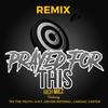 Prayed For This (feat. Taye The Truth, A.N.T, Devon Antonio & Cardiac Carter) (Remix|Explicit) - Rich Milz&Taye the Truth&A.N.T&Devon Antonio&Cardiac Carter