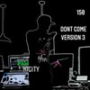 Dont Come (Version 3) (Explicit) - Kigity K