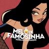 Melô de Famosinha (Remix|Explicit) - Igor Producer&murillin&Kaiqpr