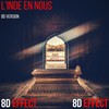 L'inde en nous (8D Version) - 8D Audio&8d Effect