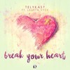 Break Your Heart (Original Mix) - TELYKast&Lauryn Vyce