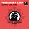 Now I See You (Original Mix) - Platzdasch&Dix