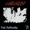 Checklist (feat. ThatPourBoy) (Explicit) - Chris of Earth&ThatPourBoy