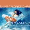 Drowning (Block & Crown Extended Mix) - Saint Tropez Caps