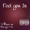 Feel You In (Explicit) - Bongo Mo&T-Bird