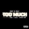 Too Much (feat. G Rackzz, Symba & 100proofYanni) (Explicit) - Chef G Cole&G Rackzz&Symba&100proofyanni