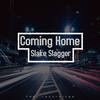 Coming Home - Slake Slagger