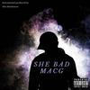 She Bad (Explicit) - MacG