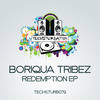 Redemption (Original Mix) - Boriqua Tribez