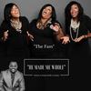 He Made Me Whole - The Fam