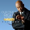 Our Time Is Right Now - Ray Bady
