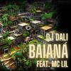 Baianá - DJ Dali&MC Lil