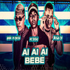 Ai Ai Bebê (Explicit) - Kevin do recife&Bola CH&Mc Teteu