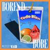 Todo Bien (Explicit) - Bores D&El Bobe