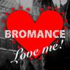 Love Me! - Bromance