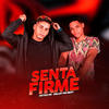 Senta Firme (Explicit) - Eslley&Pietro Mc